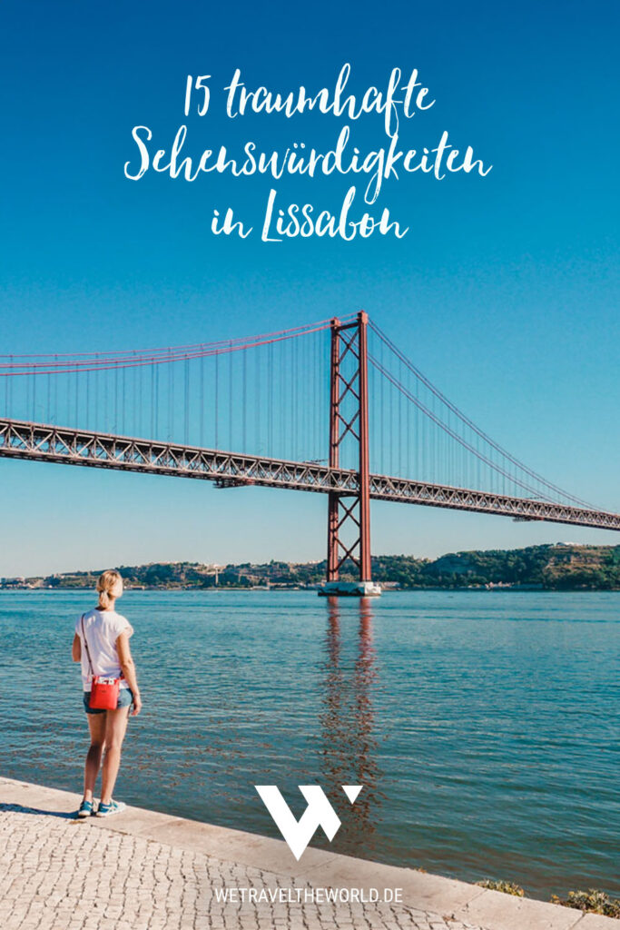 Wir zeigen dir die 15 schönsten Sehenswürdigkeiten von Lissabon!