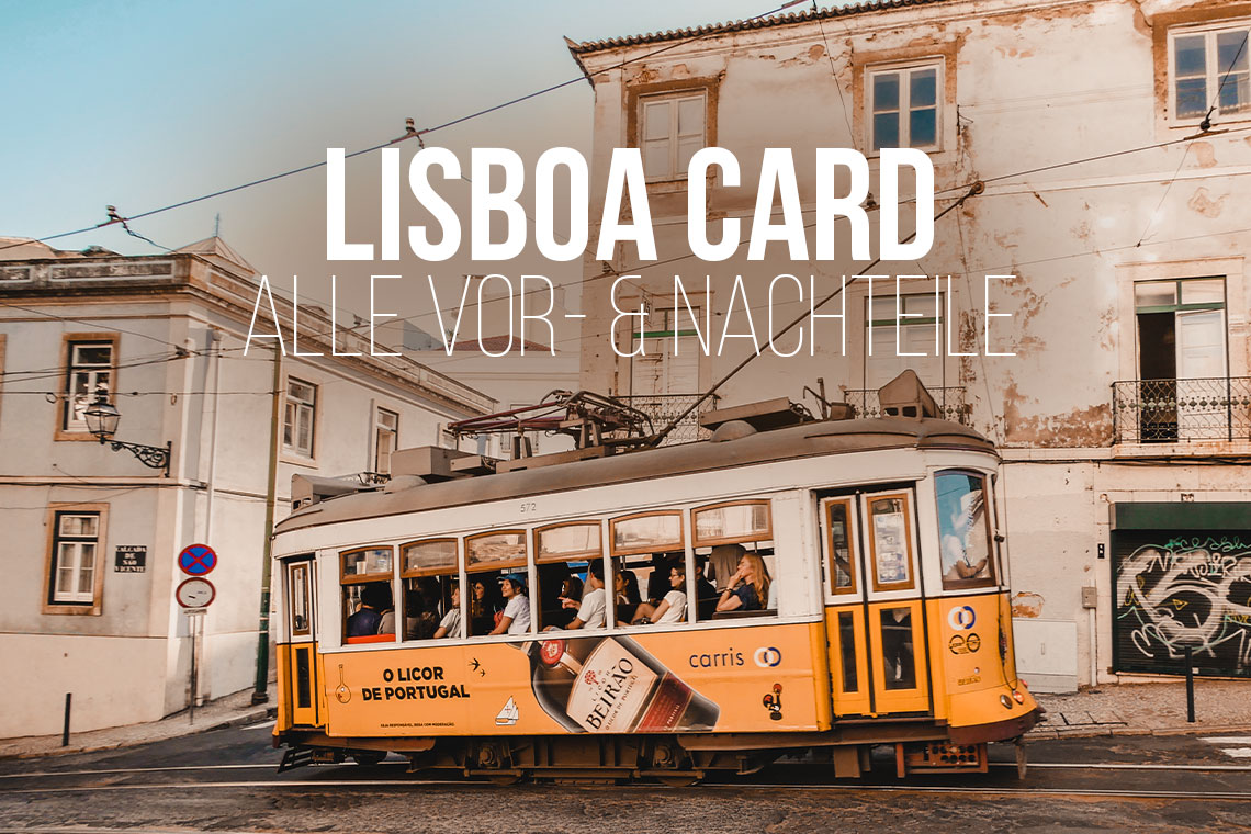 Lohnt sich die Lisboa Card? Wir zeigen dir die Vor- und Nachteile und geben dir ein Rechenbeispiel mit an die Hand.