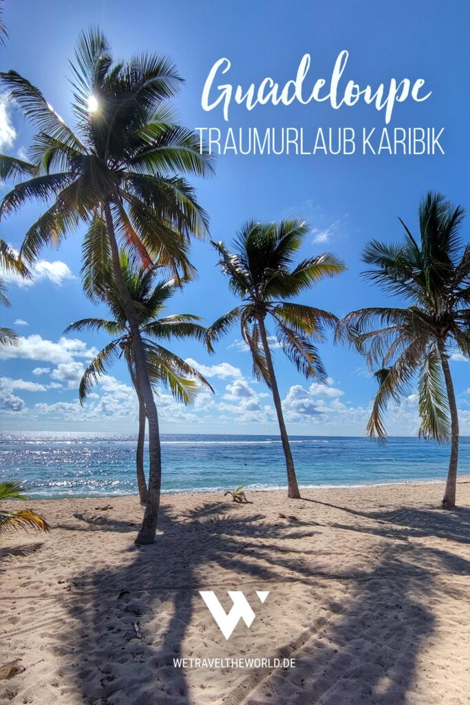 Karibik Urlaub: Die 8 schönsten Guadeloupe Sehenswürdigkeiten, die du auf keinen Fall verpassen darfst! #traumurlaub #reisetipps #kreuzfahrt