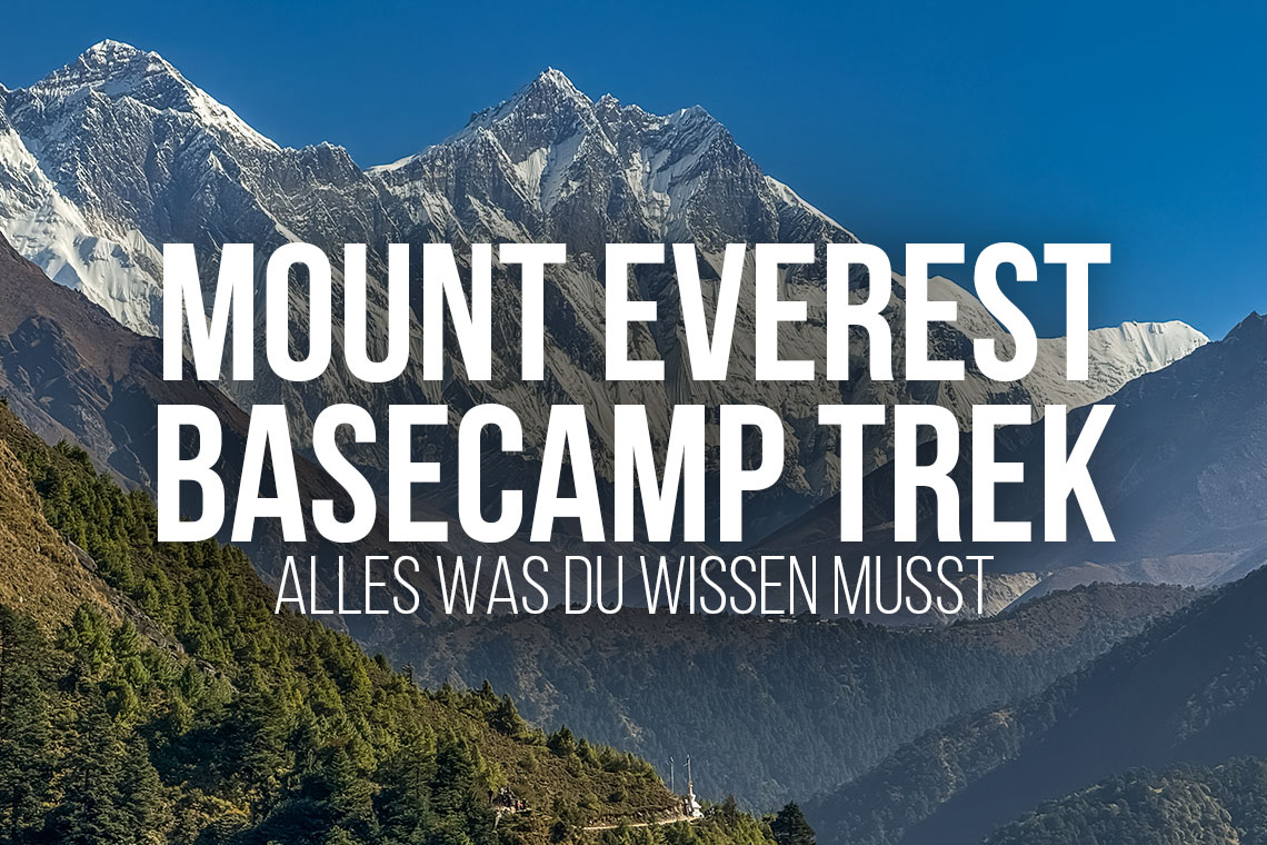 Mount Everest Basecamp Trek (EBC) – Infos – Guide – alles was man wissen muss