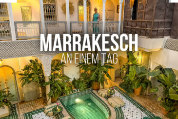 Marrakesch Sehenswürdigkeiten: Ein Tag in Marrakesch