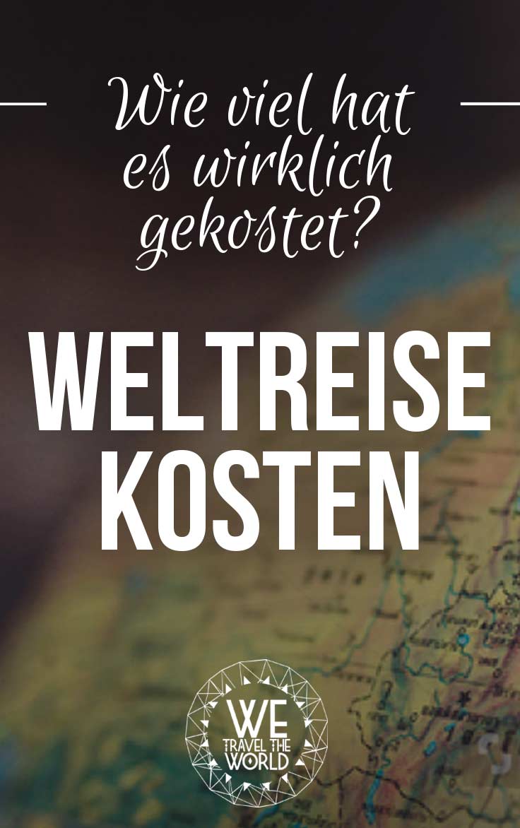 Was kostet eine Weltreise? Wir helfen dir bei deiner Weltreise Planung!